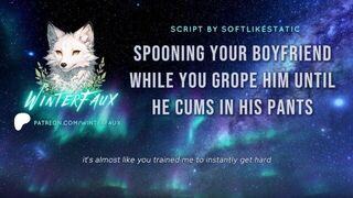 Spooning Your Boyfriend While You Tease Him Until He Cums In His Pants - porn video