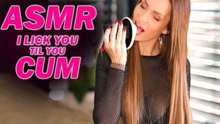 ASMR I lick you til you CUM - porn video